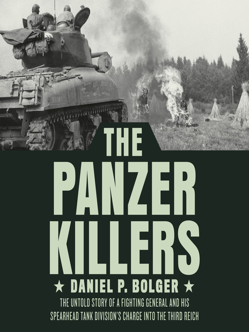 Title details for The Panzer Killers by Daniel P. Bolger - Available